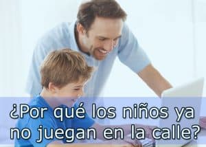 por que los niños no juegan ya en la calle.