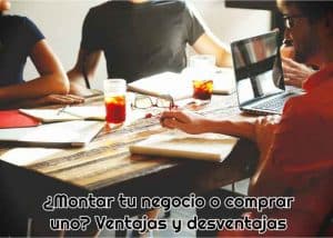 montar o crear un negocio ventajas y desventajas